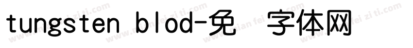 tungsten blod字体转换
